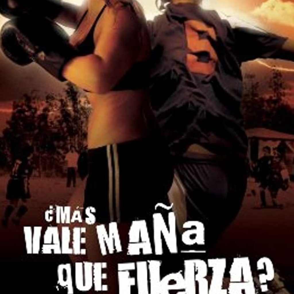 MÁS VALE MAÑA QUE FUERZA